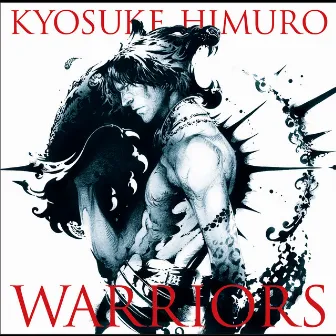 WARRIORS by Kyosuke Himuro