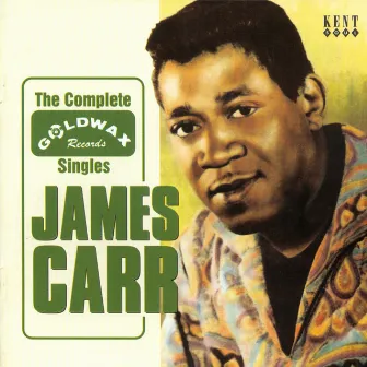 The Complete Goldwax Singles by James Carr