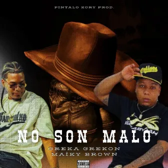 No Son Malo by Greka grekon