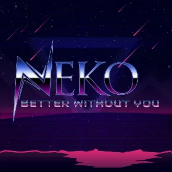 Better without you by NEKO