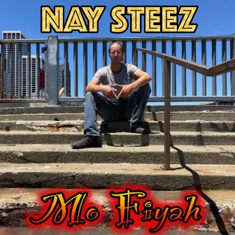 Mo Fiyah by Nay Steez