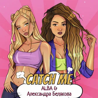 Catch Me by ALBA