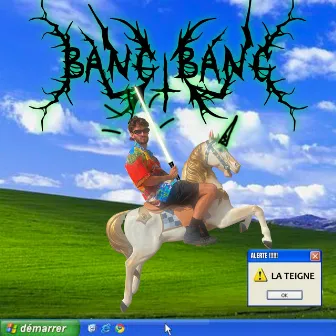 Bang Bang by La Teigne