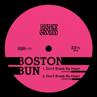 Don't Break My Heart by Boston Bun