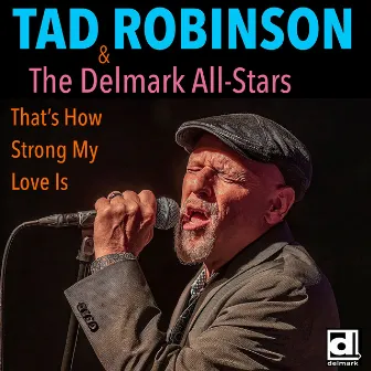 That's How Strong My Love Is (Live) by Tad Robinson