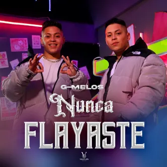 Nunca Flayaste by G-MELOS