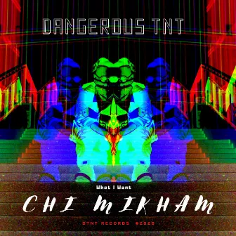 Chi Mikham by Dangerous TNT