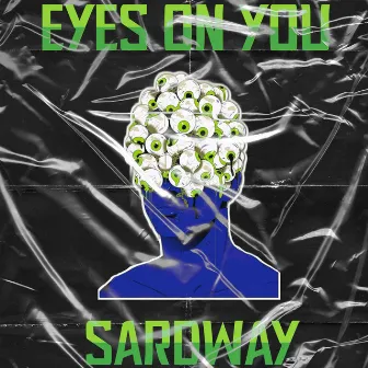 Eyes on you by Sardway