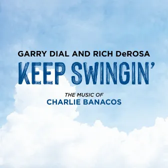 Keep Swingin' by Rich DeRosa