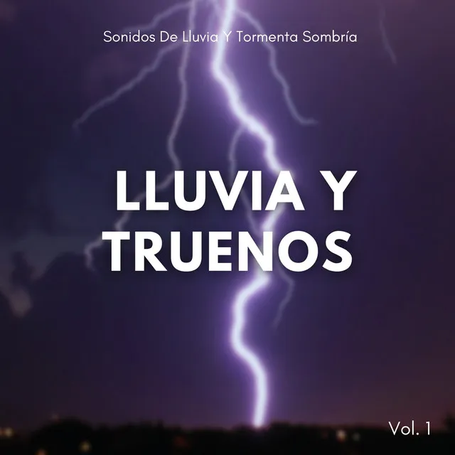 Sonidos De Lluvia Y Tormenta Sombría Vol. 1