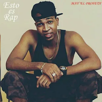 Esto Es Rap by May El Profeta