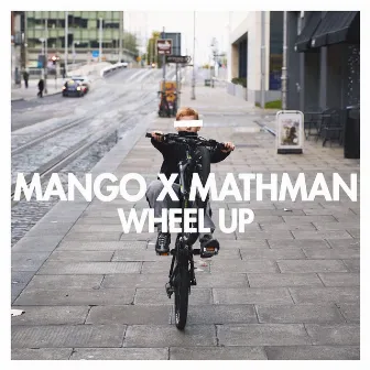 Wheel Up - EP by Mango X MathMan