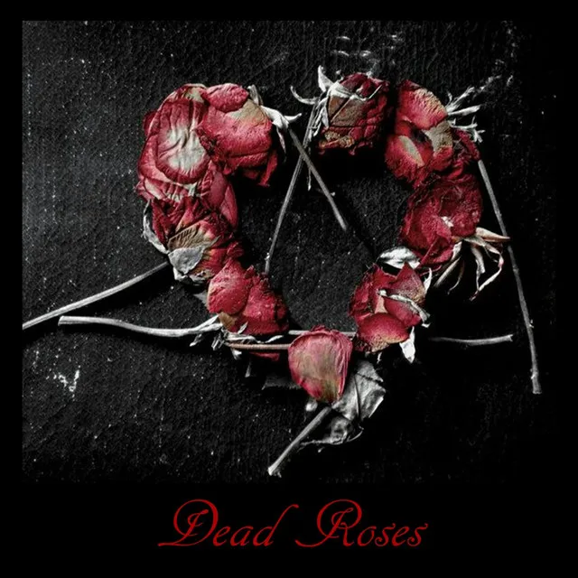 Dead Roses