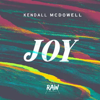 Joy (Live) by Kendall McDowell