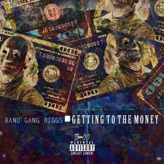 Getting to the Money by Band Gang Biggs