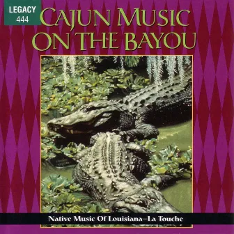 Cajun Music On The Bayou - Native Music Of Louisiana-La Touche by La Touche