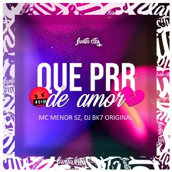 Que Prr de Amor by DJ BK7 ORIGINAL