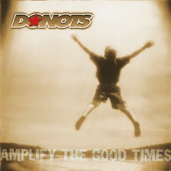 Amplify the Good Times by Donots