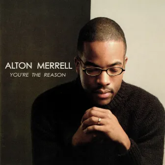 You're the Reason by Alton Merrell