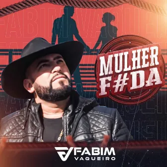 Mulher F#da by Fabim Vaqueiro