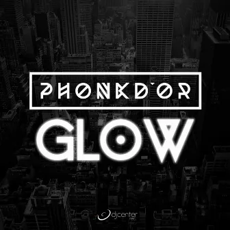 Glow by Phonk d'Or