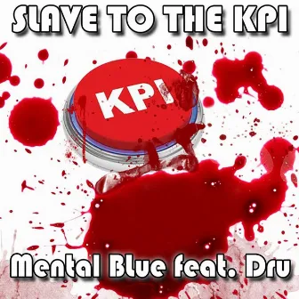 Slave To The Kpi by Mental Blue