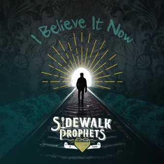 I Believe It Now (Alternate Versions) by Sidewalk Prophets