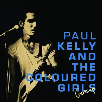 Gossip by Paul Kelly & The Coloured Girls