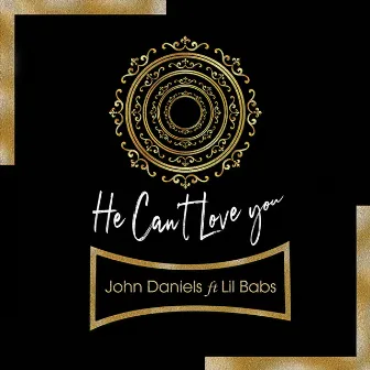 He Can't Love You by John Daniels