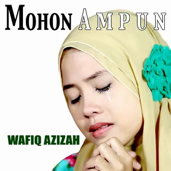 Mohon Ampun by Wafiq Azizah