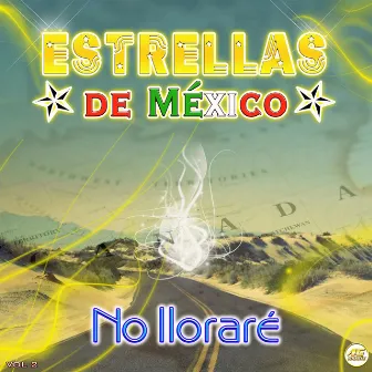 No Llorare by Estrellas De Mexico