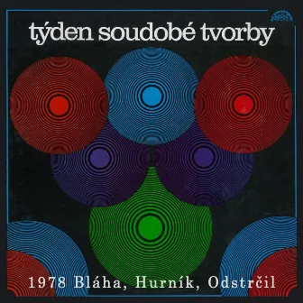 Bláha, Hurník, Odstrčil: Týden soudobé tvorby, 1978 by Zdeněk Pulec