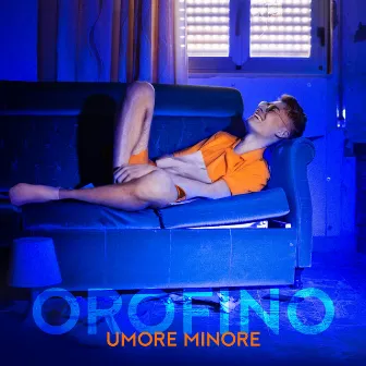 Umore Minore by OROFINO