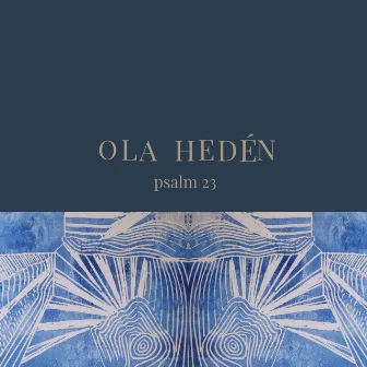 Psalm 23 by Ola Heden