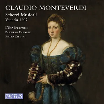 Monteverdi: Scherzi musicali, Venezia 1607 by Baschenis Ensemble