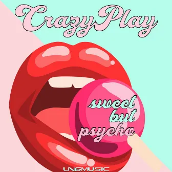 Sweet but Psycho by CrazyPlay