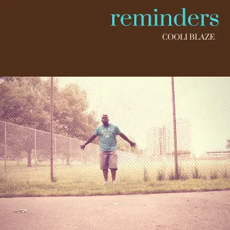 Reminders by Cooli Blaze