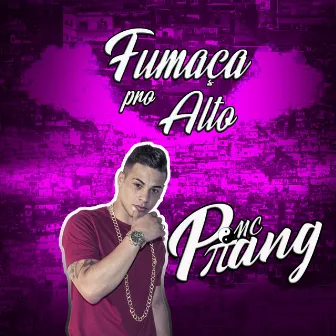 Fumaça pro Alto by Mc Piang