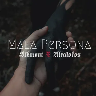 Mala Persona by Sibmont