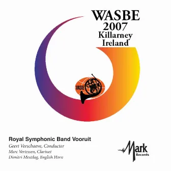 2007 WASBE Killarney, Ireland: Royal Symphonic Band Vooruit by Royal Symphonic Band Vooruit