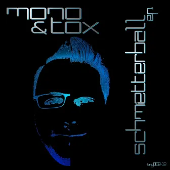 Schmetterball EP by Mono & Tox