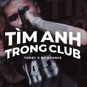 Tìm Anh Trong Club by BP Bounce