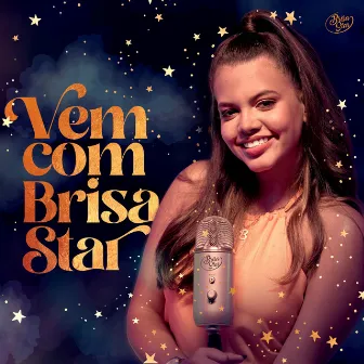 Vem com Brisa Star by Brisa Star