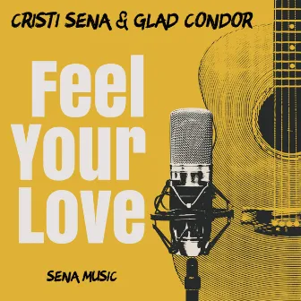 Feel Your Love by Cristi Sena