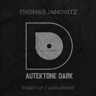 Fcked Up / Acid-Proof by Thomas Janovitz