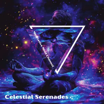 Celestial Serenades by Meditative Mind Channel