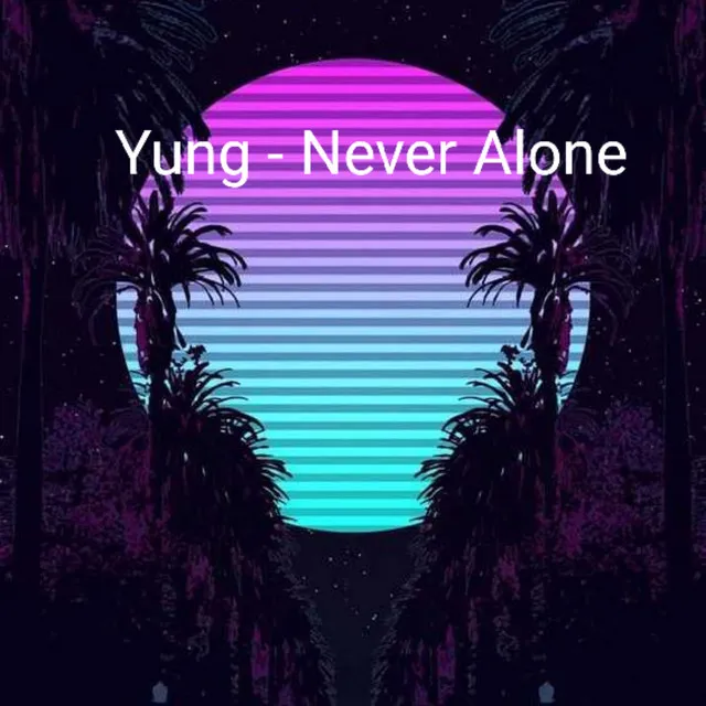 Never Alone