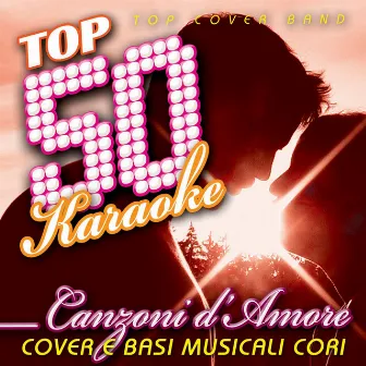 Top 50 Karaoke: Canzoni D'Amore by 