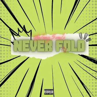 Never Fold by Maleeq Souls