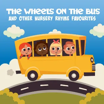 The Wheels on the Bus and Other Nursery Rhyme Favourites by The Wheels on the Bus